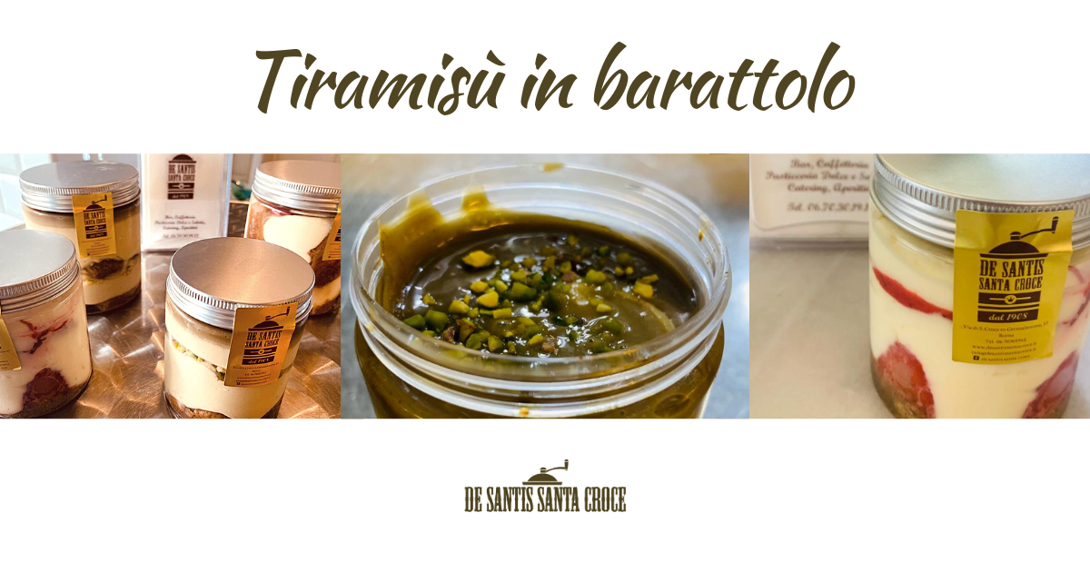 Tiramisù in barattolo Roma De Santis Santa Croce